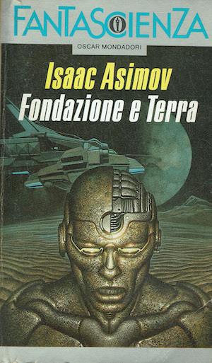 Fondazione e Terra - Isaac Asimov - Libro Usato - Mondadori - | Feltrinelli