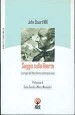 Saggio sulla libertà - Le origini del liberalismo contemporaneo