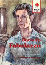 Fabulazzo Il teatro, la cultura, la politica, la società, i sentimenti: articoli, interviste, testi teatrali, fogli sparsi 1960-1991