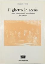 Il ghetto in scena Teatro giudeo-italiano del Novecento Storia e testi