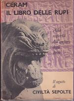 Il libro delle rupi Alla scoperta dell'impero degli Ittiti Prefazione di Giovanni Pugliese Carratelli