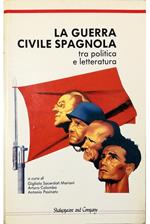 La guerra civile spagnola Tra politica e letteratura