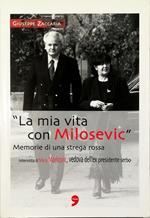 «La mia vita con Milosevic» Memorie di una strega rossa Intervista a Mira Markovic, vedova dell'ex presidente serbo