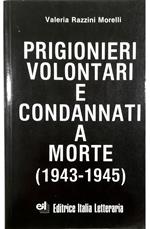 Prigionieri volontari e condannati a morte (1943-1945)