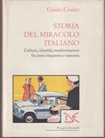 Storia del miracolo italiano Culture, identità, trasformazioni fra anni cinquanta e sessanta