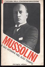 Mussolini e gli uomini nel suo tempo