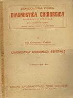 Trattato di Semeiologia Fisica e Diagnostica Chirurgica Generale Speciale. Vol. II: Diagnostica Chirurgica Generale