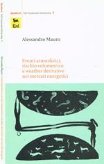 Eventi atmosferici, rischio volumetrico e weather derivative nei mercati energetici