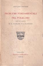 Problemi fondamentali del folklore. Con due lezioni su Il folklore e il D'Annunzio