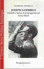 Joseph Goebbels : Modelli E Forme Di Propaganda Nel Terzo Reich