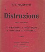 Distruzione .Poema Futurista Col Processo E L'assoluzione Di 