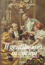 Il Gentiluomo in cucina - Storia e ricette della cucina classica
