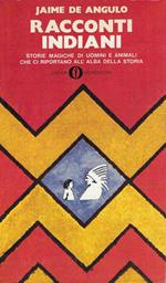 Racconti indiani. storie magiche di uomini e animali che ci riportano all'alba della storia