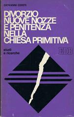 Divorzio nuove nozze e penitenza nella chiesa primitiva. studi e ricerche