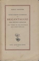 Notizie storiche documentate sul Brigantaggio nelle provincie napoletane dai tempi di fra diavolo sino ai giorni nostri (1862)
