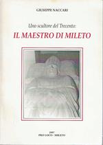 Uno scultore del trecento : Il Maestro Di Mileto