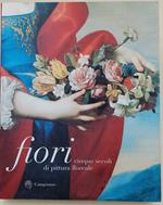 Fiori-Cinque Secoli Di Pittura Floreale