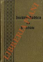 Insekten-Büchlein. Die wichtigsten Feinde und Freunde der Landwirtschaft aus der Klasse der Insekten. 2. vermehrte u. verbesserte Aufl.,