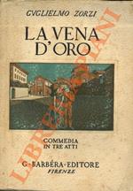 La vena d’oro. Commedia in tre atti