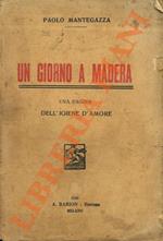 Un giorno a Madera. Una pagina dell’igiene d’amore