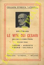 Le vite dei Cesari. Volume primo. Cesare. Augusto. Tiberio. Caligola