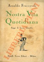 Nostra vita quotidiana. Saggi di bassa filosofia