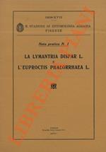 La Lymantria dispar L. e l'Euproctis phaeorrhaea L