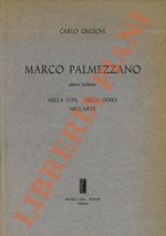 Marco Palmezzano. Pittore forlivese. Nella vita, nelle opere, nell’arte