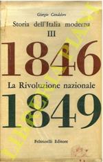 Storia dell'Italia moderna. Volume terzo. La Rivoluzione Nazionale. 1846-1849