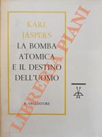 La bomba atomica e il destino dell’uomo