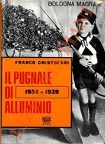 Il pugnali de alluminio 1934-1939. Introduzione di Enzo Biagi