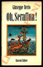 Oh, Serafina ! Fiaba di ecologia, di manicomio e d'amore