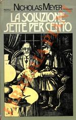 La soluzione sette per cento. Primo quaderno delle memorie inedite del Dr. Watson, il fedele assistente di Sherlock Holmes