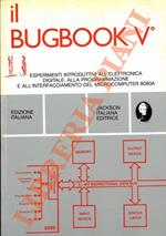 Il Bugbook V. Esperimenti introduttivi all’elettronica digitale, alla programmazione e all’interfacciamento del microcomputer 8080A