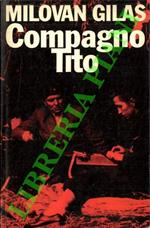 Compagno Tito. Una biografia critica