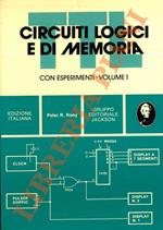 Circuiti logici e di memoria. Con esperimenti, Volume 1