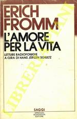 L' amore per la vita. Letture radiofoniche a cura di Hans Jurgen Schultz