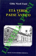 Età verde in paese antico. Monestirolo 1889. Ferrara 1910. Bologna 1919