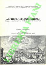 Archeologia Industriale. Tutela e valorizzazione dei Beni Culturali Industriali