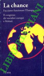 La chance. Facciamo funzionare l'Europa. Il congresso dei socialisti europei a Malmo