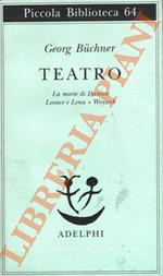 Teatro. La morte di Danton - Leone e Lena - Woyzeck