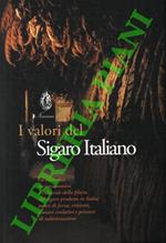 I valori del Sigaro Italiano. La rilevanza socioeconomica e culturale della filiera del sigaro prodotto in Italia: punti di forza, criticità, scenari evolutivi e percorsi di valorizzazione