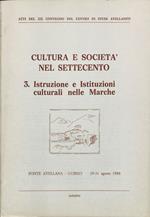 Cultura e società nel Settecento. 3. Istruzione e Istituzioni culturali nelle Marche. Estratto