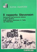 Il rapporto Stevenson. Documenti sull'economia italiana e sulle direttive della politica americana in Italia nel 1943-1944