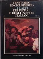 Dizionario enciclopedico Bolaffi dei pittori e degli incisori italiani dall'XI al XX secolo. Volume V. Filosi-Giordano