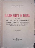 Il buon agente di Polizia. Ovvero La Legge ed il Regolamento sulla Pubblica Sicurezza esamiati nel loro contenuto teorico e pratico