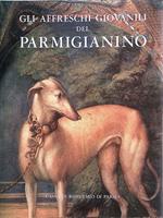 Gli affreschi giovanili del Parmigianino