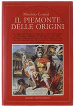 Il PIEMONTE DELLE ORIGINI. Un viaggio affascinante tra leggenda e storia, alla scoperta di una regione millenaria…