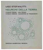 NEURONI DELLA TERRA. Cinque poesie. Una prosa. Cinque disegni. Quaderno di traduzioni