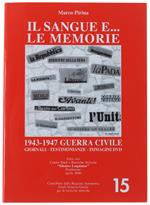 Il SANGUE E... LE MEMORIE. 1943-1947 GUERRA CIVILE. Giornali - Tstimonianze - Immagini DVD. [allegato]